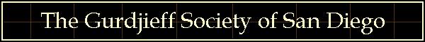 The Gurdjieff Society of San Diego